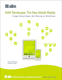 The New Mobile Reality - Forget About Apps, Get Moving on Workflows
