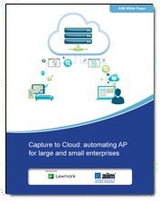 Capture to Cloud Automating AP for Large and Small Enterprises Capture to Cloud Automating AP for Large and Small Enterprises