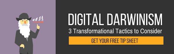 Digital Darwinism Three Transformational Tactics to Consider