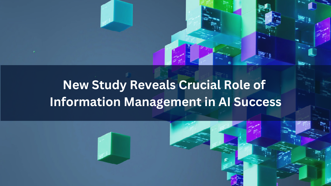 New Study Reveals Crucial Role of Information Management in AI Success