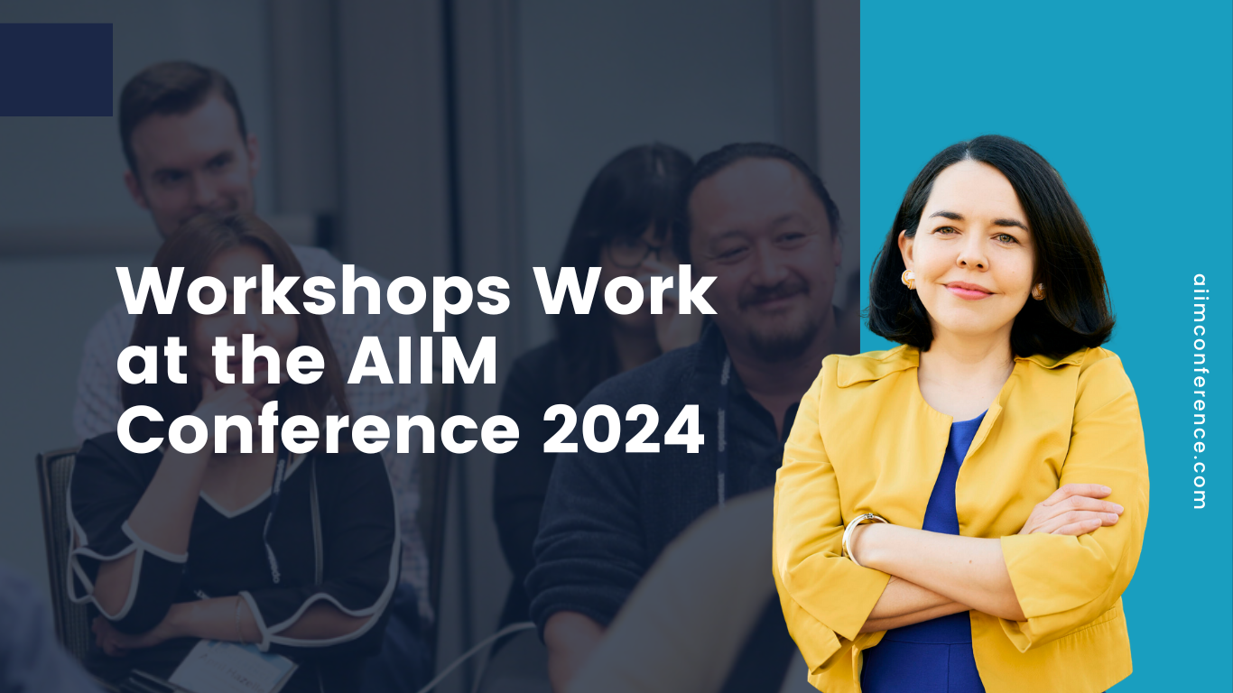 Workshops Work at the AIIM Conference 2024