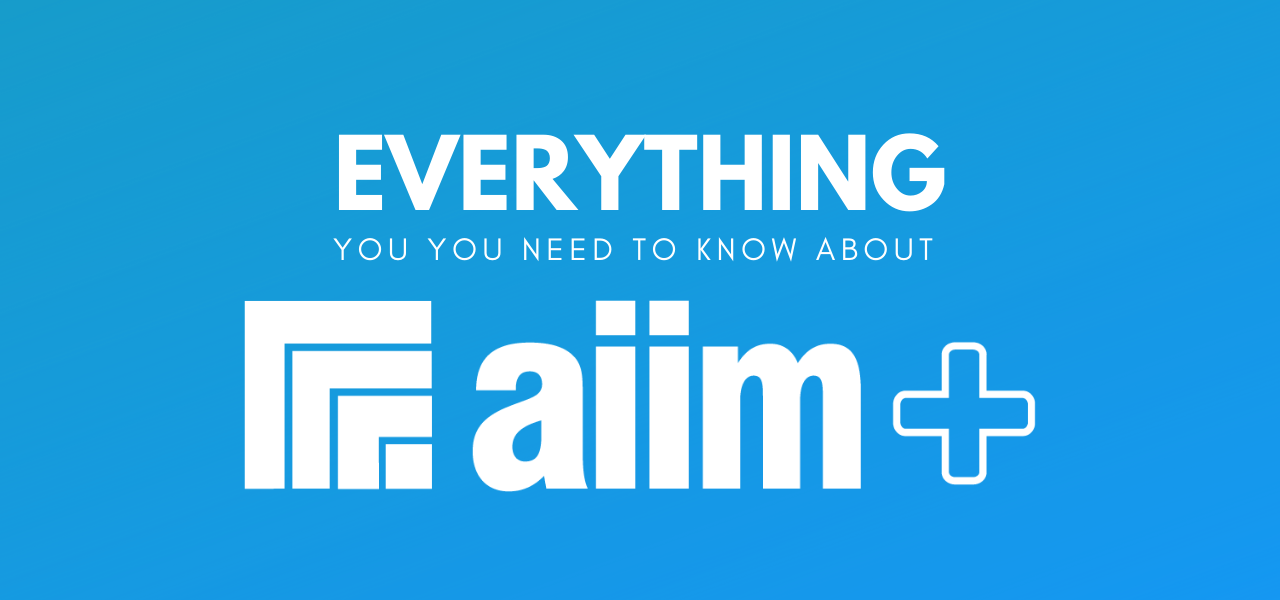 Everything You Need to Know About AIIM+