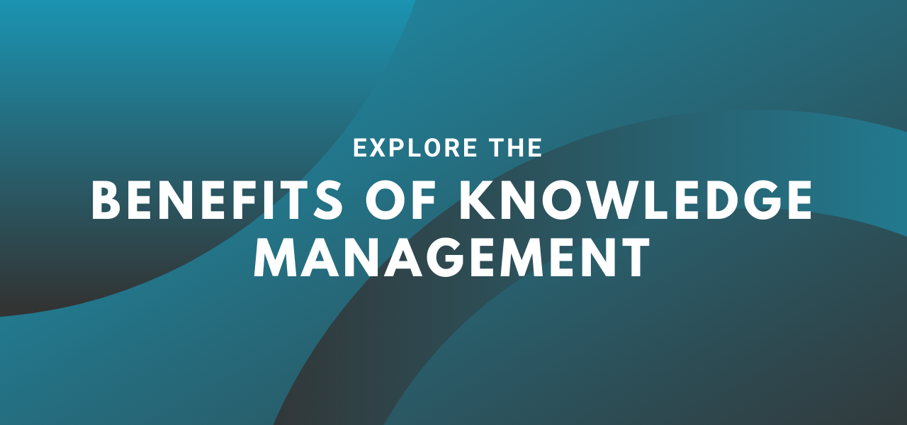 What are the Benefits of Knowledge Management?