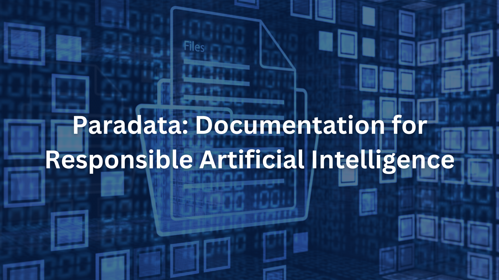 Paradata: Documentation for Responsible Artificial Intelligence