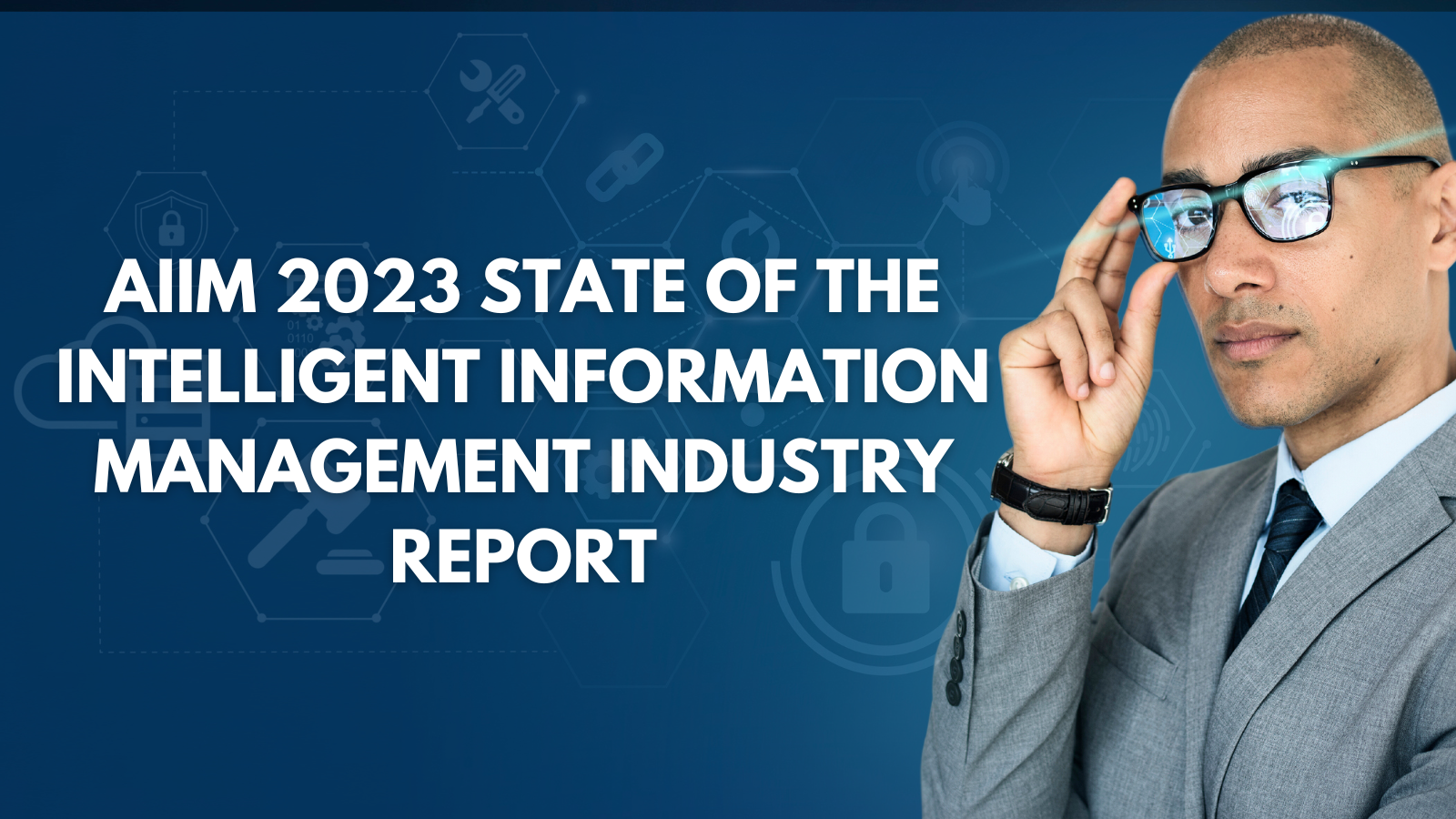 2023 State of the Intelligent Information Management Industry Report