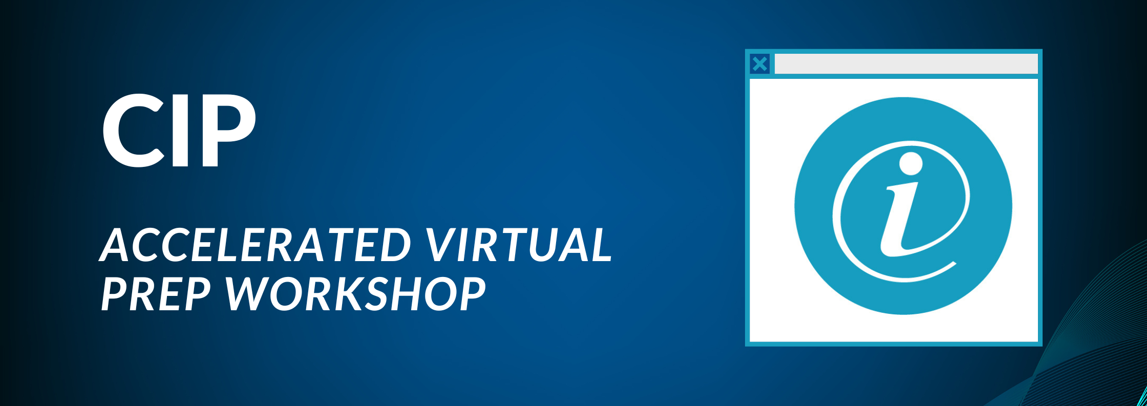 CIP Accelerated Virtual Prep Workshop 
