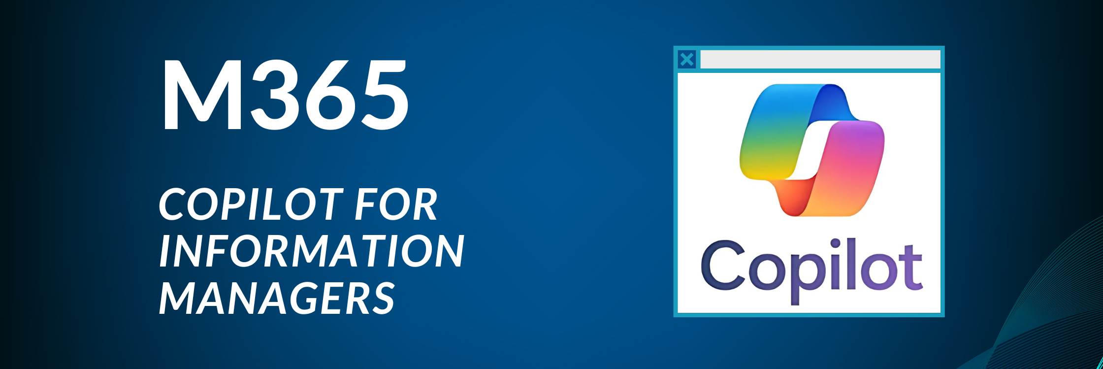Preparing Your Organization for Microsoft Copilot Success: 8 Essential Steps for Information Professionals
