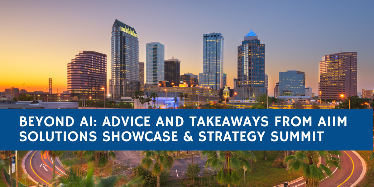 Beyond AI: Advice and Takeaways from AIIM Solutions Showcase & Strategy Summit
