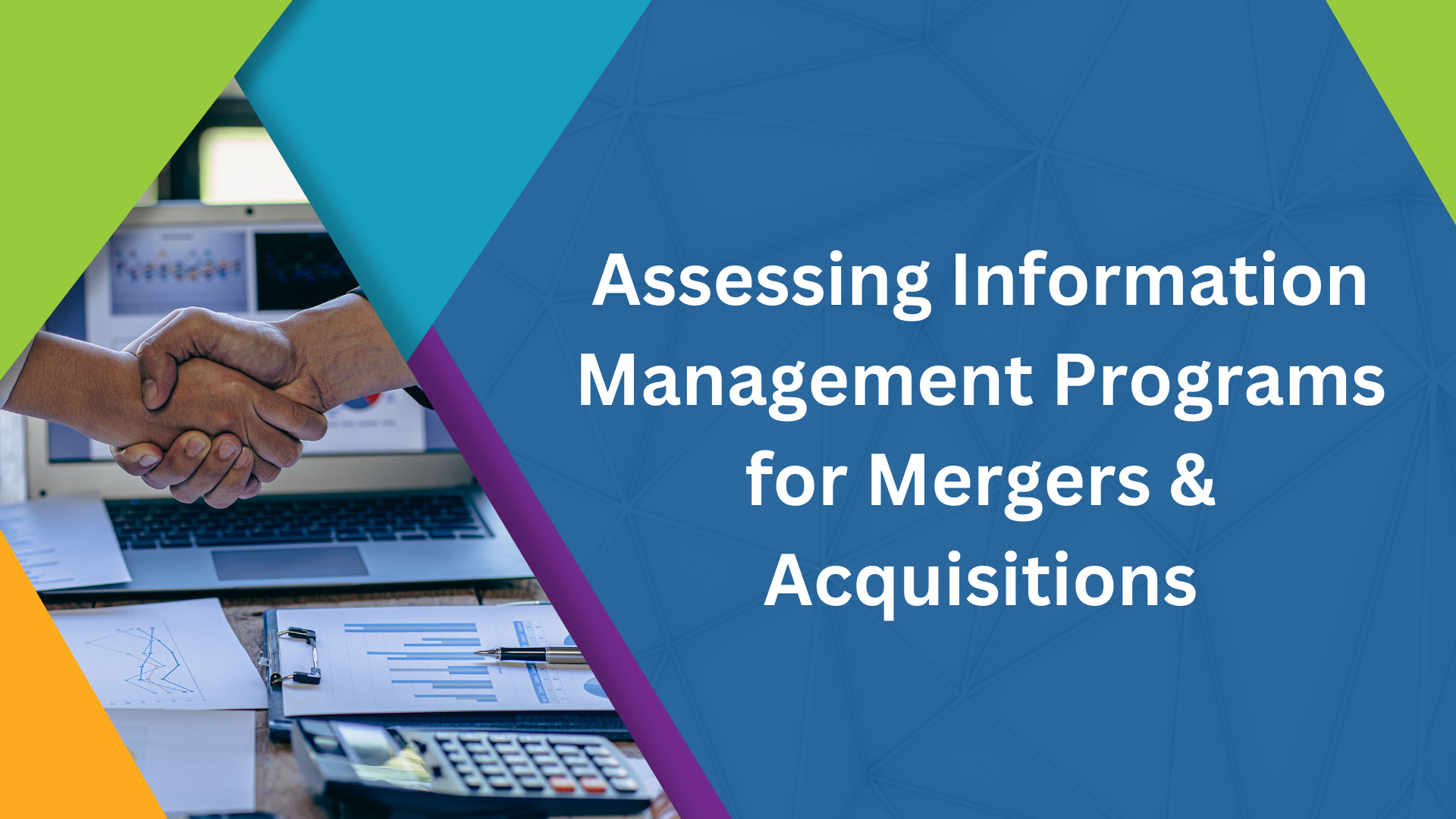 Assessing Information Management Programs for Mergers & Acquisitions