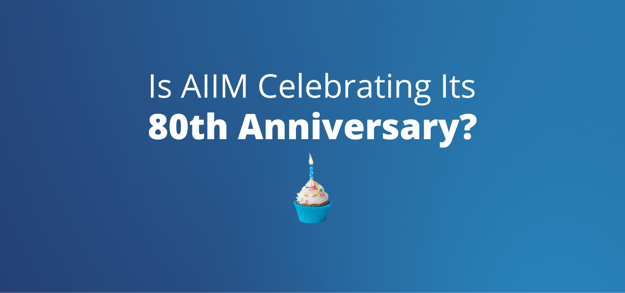 Is AIIM Celebrating Its 80th Anniversary?